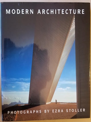 Item #25654 Modern Architecture: Photographs by Ezra Stoller. William S. Saunders, Ezra Stoller