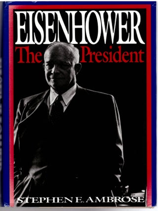 Eisenhower: Soldier, General of the Army, President Elect 1890-1952; Eisenhower: The President (2 Volumes)