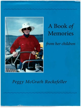 Item #28422 A Book of Memories. Peggy McGrath Rockefeller. 1915-1995. David Rockefeller Family