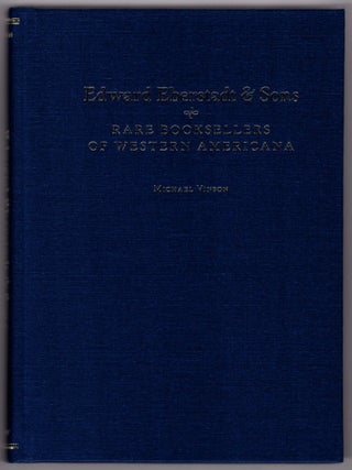 Item #28748 Edward Eberstadt & Sons: Rare Booksellers of Western Americana. Michael Vinson,...