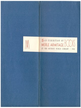 An Exhibition of the Books Designed and Written or Edited by Merle Armitage