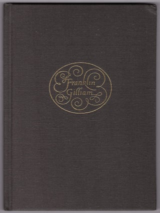Item #28772 Franklin Gilliam: Texas Bookman. John Crichton, F. Warren Roberts, Anthony Rota,...