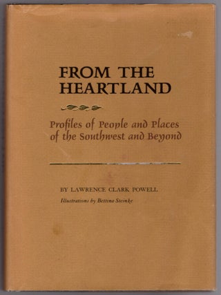 Item #28911 From the Heartland: Profiles of People and Places of the Southwest and Beyond....