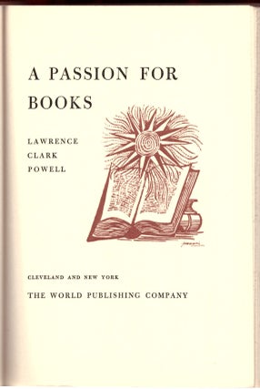 Item #28935 A Passion for Books. Lawrence Clark Powell