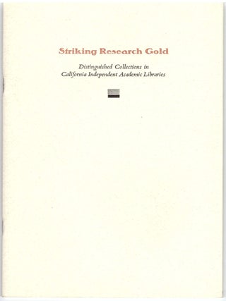Item #28938 Striking Research Gold: Distinguished Collections in California Independent Academic...