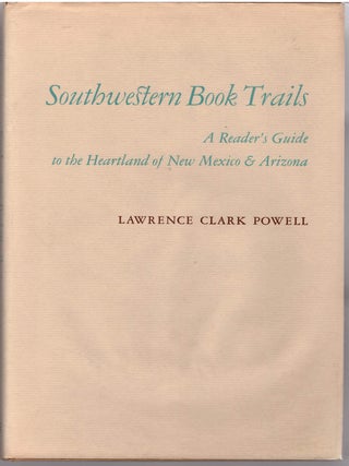 Item #28939 Southwestern Book Trails: A Readers Guide to the Heartland of New Mexico & Arizona....