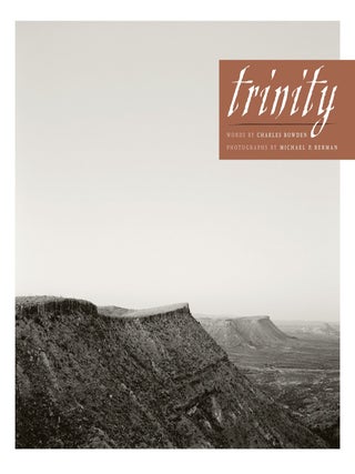 Item #29031 Trinity. Charles Bowden, Michael P. Berman, Photographer