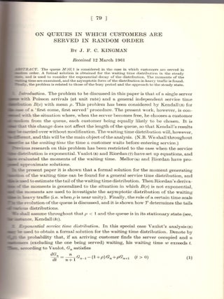 TWO QUEUEING THEORY PAPERS BY SIR JOHN KINGMAN: "The Single-Server Queue in Heavy Traffic" (Proceedings of the Cambridge Philosophical Society 57 pp. 902-904, 1961); and "On 'Queues in which Customers are Served in Random Order" (Proceedings of the Cambridge Philosophical Society 58 pp. 79-91, 1962)