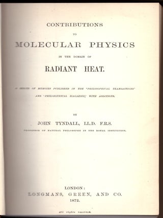 Item #29266 Contributions to Molecular Physics in the Domain of Radiant Heat. John Tyndall