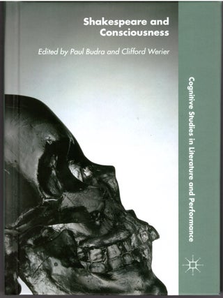 Item #29311 Shakespeare and Consciousness. Paul Budra, Clifford Werier