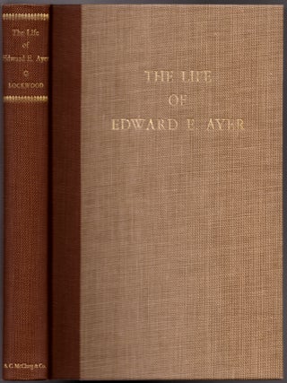 The Life of Edward E. Ayer