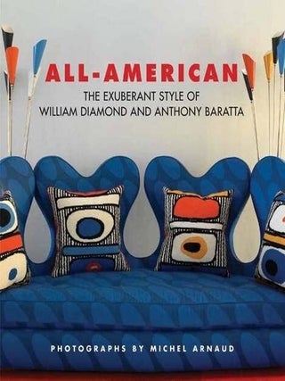 Item #29964 All-American: The Exuberant Style of William Diamond and Anthony Baratta. William...
