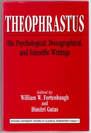 Item #30006 Theophrastus: His Psychological, Doxographical, and Scientific Writings....