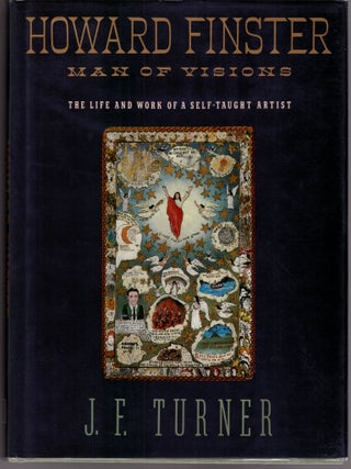 Item #30009 Howard Finster: Man of Visions. The Life an Work of a Self-Taught Artist. J. F. Turner