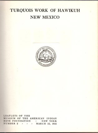 Item #30062 Turquois Work of Hawikuh New Mexico. F. W. Hodge