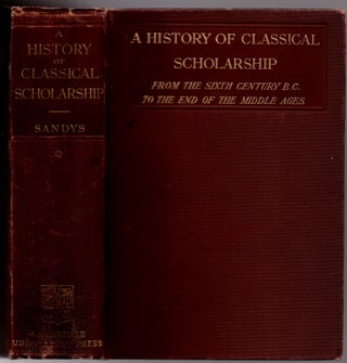 A History of Scholarship From the Sixth Century B.C. to the End of the Middle Ages