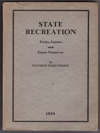 Item #30118 State Recreation: Parks, Forests and Game Preserves. Beatrice Ward Nelson