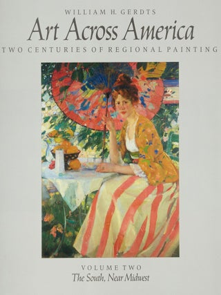 Art Across America. Two Centuries of Reional Painting 1710-1920: The East and the Mid-Atlantic; The South and the Midwest; The Plains States and the West (3 Volumes)