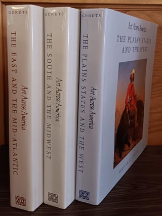 Art Across America. Two Centuries of Reional Painting 1710-1920: The East and the Mid-Atlantic; The South and the Midwest; The Plains States and the West (3 Volumes)