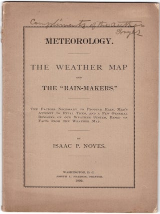 Item #30200 Meteorology: The Weather Map and The "Rain-Makers" Isaac P. Noyes