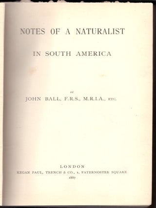 Item #30281 Notes of a Naturalist in South America. John Ball
