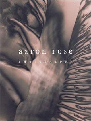 Item #30390 Aaron Rose: Photographs. Aaron Rose, Alfred Corn, Photographer