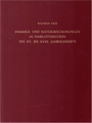 Himmels-Und Naturerscheinungen In Einblattdrucken Des. XV. Bis XVIII. Jahrhunderts
