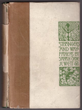 Item #30483 Strangers and Wayfarers. Sarah Orne Jewett