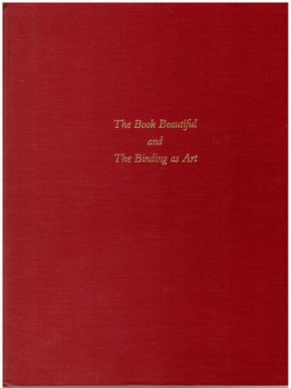 The Book Beautiful and The Binding as Art (Volumes I & II -- 2 Volumes)