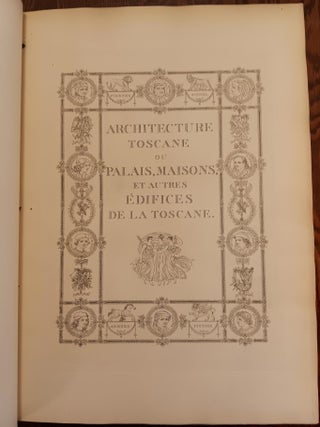 Item #30684 Architecture Toscane: Palais, Maisons, Eglises et Autres Edifices Publics et Prives ....