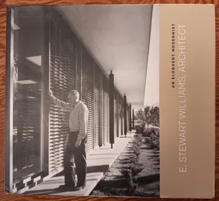 Item #30724 An Eloquent Modernist: E. Stewart Williams, Architect. Sidney Williams