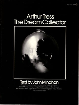 Item #30771 Arthur Tress The Dream Collector. John Minahan, Arthur Tress, Artist