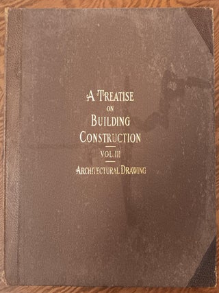 Item #30792 A Treatise on Building Construction Prepared for Students of the International...