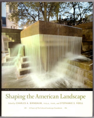 Item #30798 Shaping the American Landscape: New Profiles from the Pionees of American Landscape...