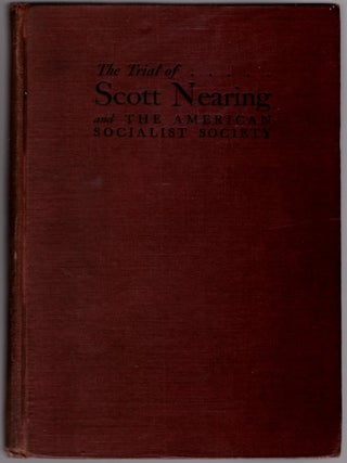 The Trial of Scott Nearing and The American Socialist Society. New York City, February 5th to 19th, 1919.