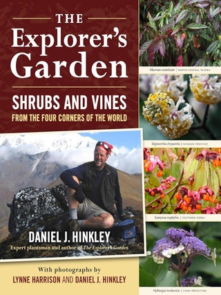Item #30855 The Explorer's Garden: Shrubs and Vines from the Four Corners of the World. Daniel J....