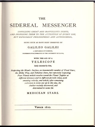 The Sidereal Messenger of Galileo Galilei and a Part of the Preface to Kepler's Dioptrics. Containing the Original Account of Galileo's Astronomical Discoveries