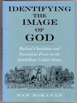 Item #30872 Identifying the Image of God: Radical Christians and Nonviolent Power in the...