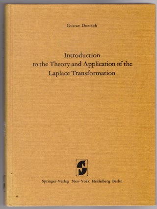 Item #30887 Introduction to the Theory and Application of the Laplace Transformation. Gustav Doetsch