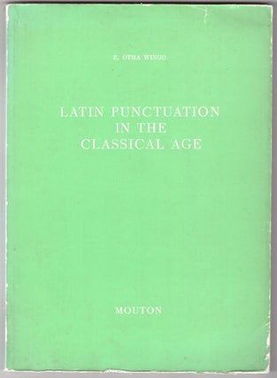 Item #30889 Latin Punctuation in the Classical Age. E. Otha Wingo