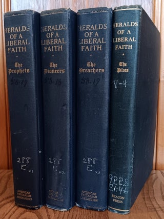 Item #30893 Heralds of a Liberal Faith (4 Volumes). Samuel A. Eliot, Introduction