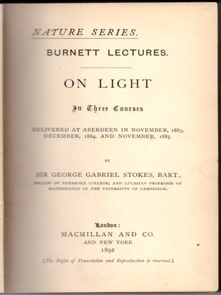 Item #30911 On Light in Three Courses: Delivered at Aberdeen in November 1883, December, 1884,...