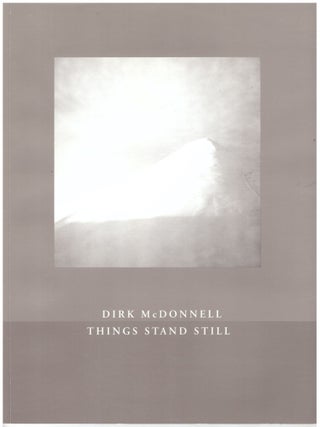 Item #30923 Things Stand Still. Dirk McDonnell, Kraige Block, Introduction