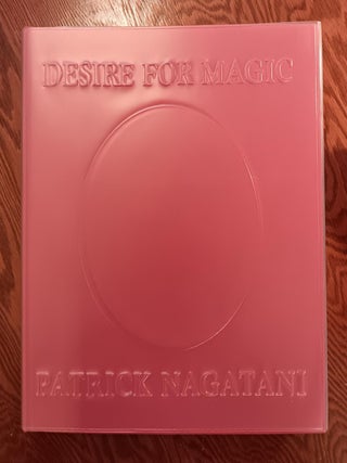 Item #30928 Desire for Magic: Patrick Naganti 1978-2008. Patrick Nagatani, Michele M. Penhall, E....