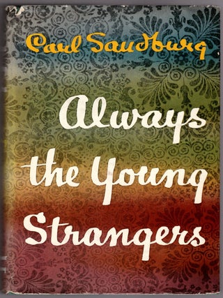 Item #30967 Always the Young Strangers. Carl Sandburg