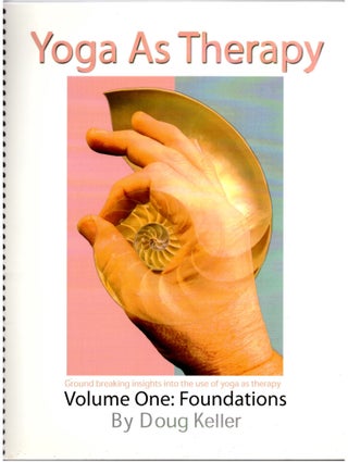 Item #31068 Yoga As Therapy: Foundations & Applications (2 Volumes). Doug Keller
