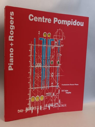Item #31077 Centre Pompidou. Renzo Piano, Lia Piano, Franco Origoni, Shunji Ishida, Elana...