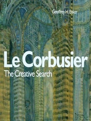 Item #31083 Le Corbusier -- The Creative Search: The Formative Years of Charles-Édouard...