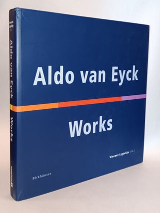 Item #31089 Aldo van Eyck: Works. Aldo van Eyck, Vincent Ligtelijn