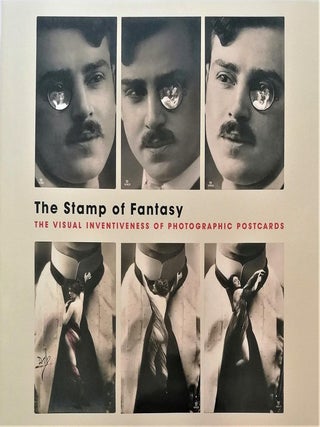 Item #31102 The Stamp of Fantasy: The Visual Inventiveness of Photographic Postcards. From the...
